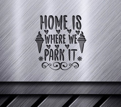 Home Is Where We Park It SVG SVG
