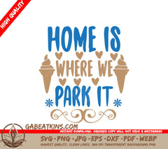 Home Is Where We Park It SVG SVG