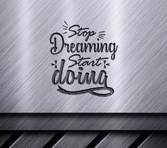 Stop Dreaming Start Doing SVG SVG