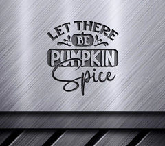 Let There Be Pumpkin Spice SVG SVG