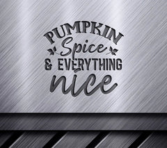 Pumpkin Spice & Everything Nice SVG SVG