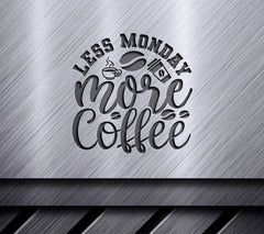 Less Monday More Coffee SVG SVG