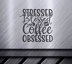 Stressed Blessed Coffee Obsessed SVG SVG