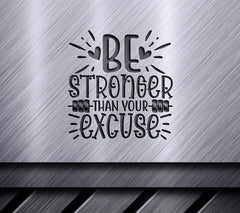Be Stronger Than Your Excuse SVG SVG