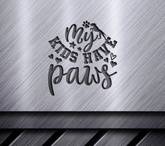 My Kids Have Paws SVG Design SVG
