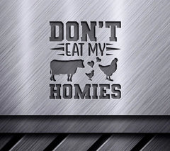 Dont Eat My Homies SVG SVG