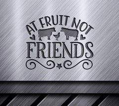 Eat Fruit Not Friends SVG SVG