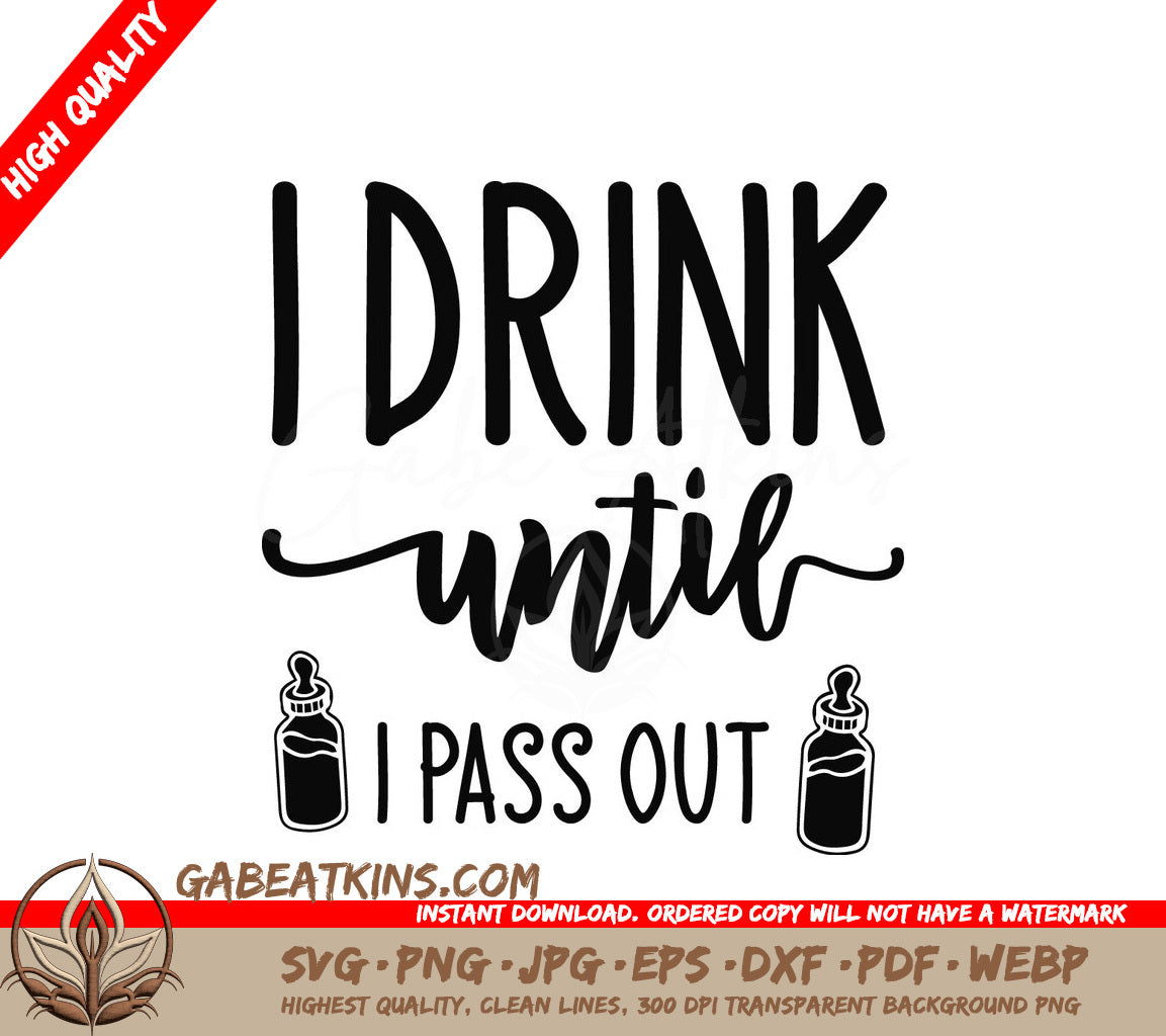 I Drink Until I Pass Out SVG SVG