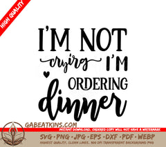 Im Not Crying, Ordering Dinner SVG SVG