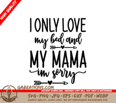 I Only Love My Bed & Mama SVG SVG