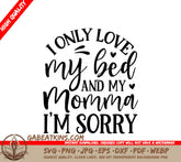 I Love My Bed & Momma SVG SVG