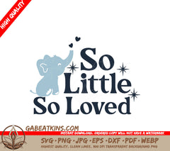 So Little So Loved Elephant SVG SVG