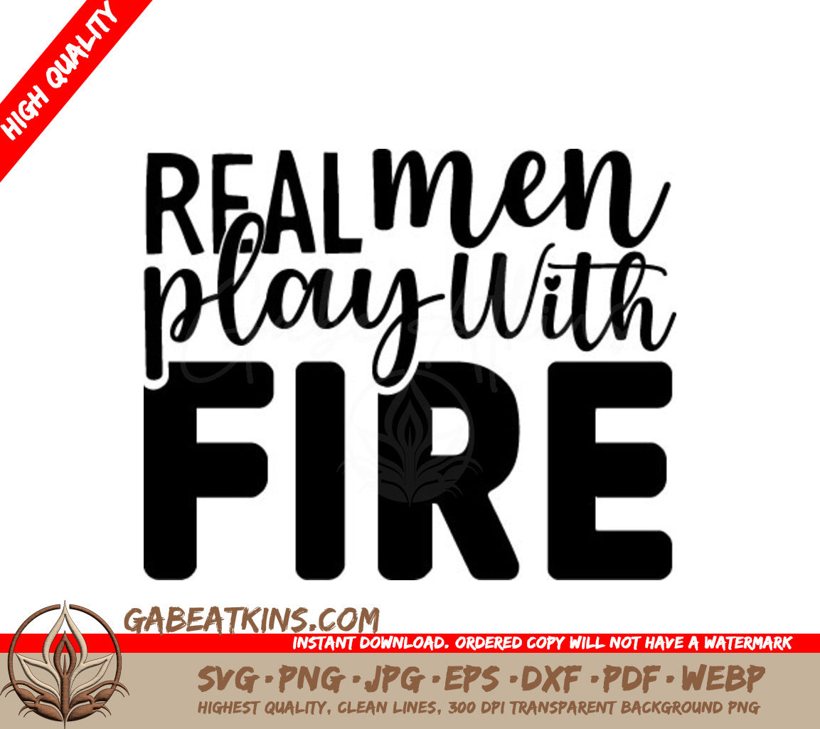 Real Men Fire SVG Design SVG