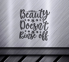 Beauty Doesnt Rinse Off SVG SVG