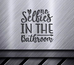 Bathroom No Selfie SVG Sign SVG