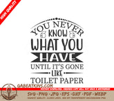 Toilet Paper Gone SVG Quote SVG