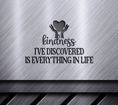 Kindness SVG - Everything In Life SVG