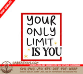 Your Limit Is You SVG SVG