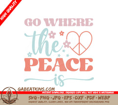 Go Where The Peace Is SVG SVG
