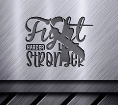 Fight Harder Live Stronger SVG SVG