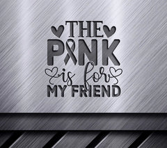 Pink Is For My Friend SVG SVG