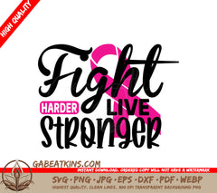Fight Harder Live Stronger SVG SVG