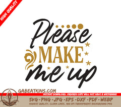 Black Gold Please Make Me Up SVG SVG