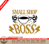 Small Shop Boss Coffee SVG SVG