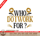 Who Do I Work For SVG SVG