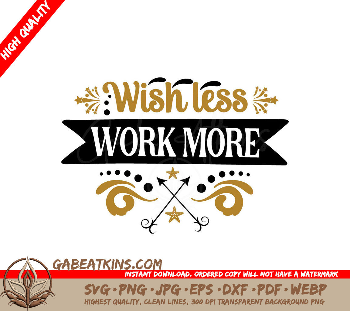 Wish Less, Work More SVG SVG