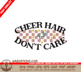 Cheer Hair Dont Care SVG SVG