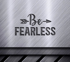 Be Fearless SVG SVG