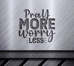 Pray More Worry Less SVG Poster SVG