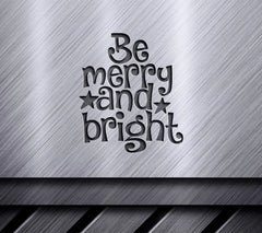 Be Merry & Bright Christmas SVG SVG