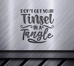 Dont Get Your Tinsel Tangle SVG SVG