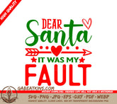 Dear Santa It Was My Fault SVG SVG