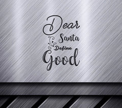 Dear Santa Define Good SVG SVG
