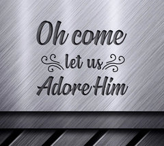 Green Oh Come Let Us Adore Him SVG SVG