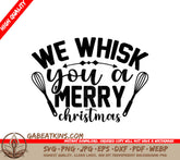We Whisk You Merry Christmas SVG SVG
