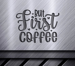 But First Coffee SVG SVG