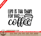 Lifes Too Short SVG Coffee SVG