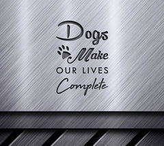 Dogs Make Our Lives Complete SVG SVG