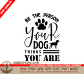 Dog Lover SVG Be The Person SVG