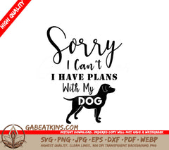 Dog Lover Sorry I Cant SVG SVG