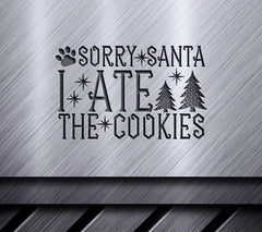 Sorry Santa, Dog Ate Cookies SVG SVG