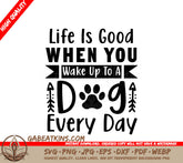 Dog Lover SVG - Life is Good SVG