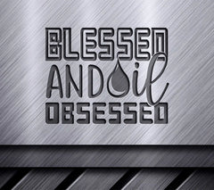 Blessed Oil Obsessed SVG Design SVG