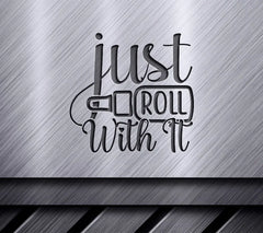 Just Roll With It SVG SVG