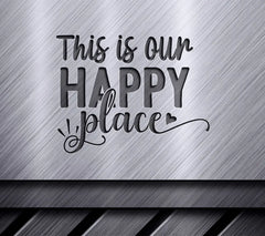 Our Happy Place SVG Family SVG