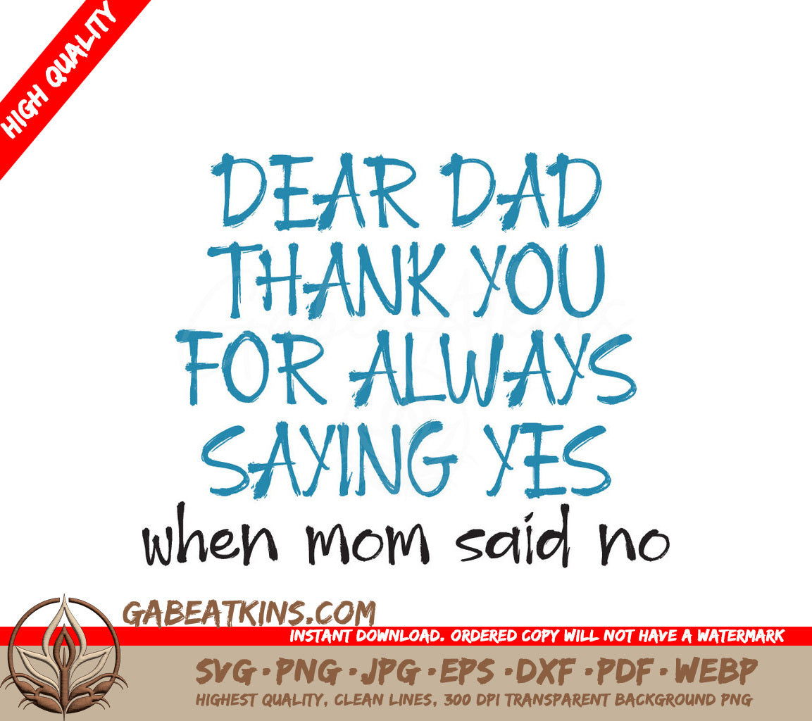 Dear Dad SVG - Yes When Mom Said No SVG